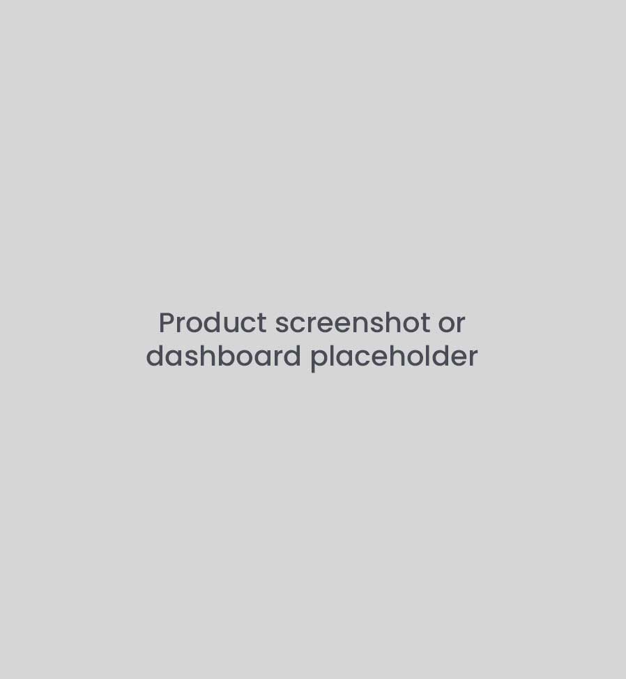Product screenshot or
dashboard placeholder